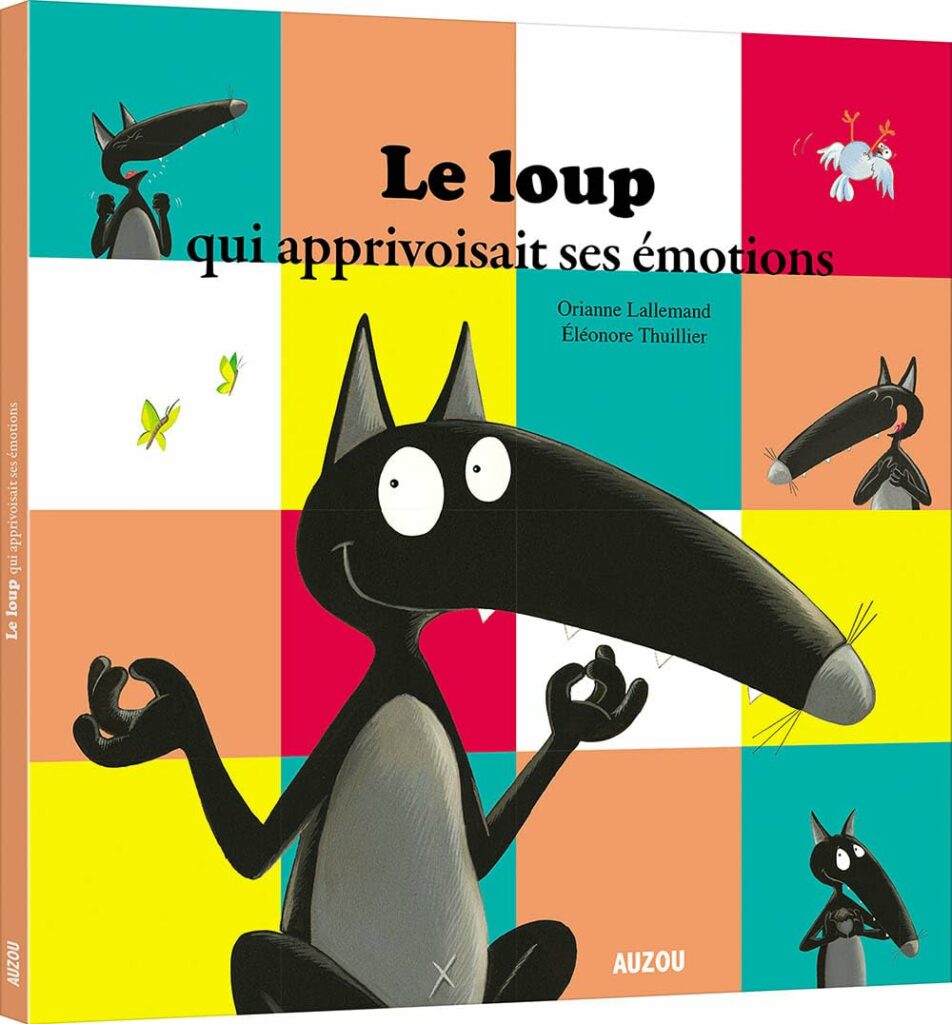 Le loup qui apprivoisait ses émotions, d'Orianne Lallemand et Éléonore Thuillier